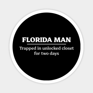 Florida Man Trapped in the Closet Magnet